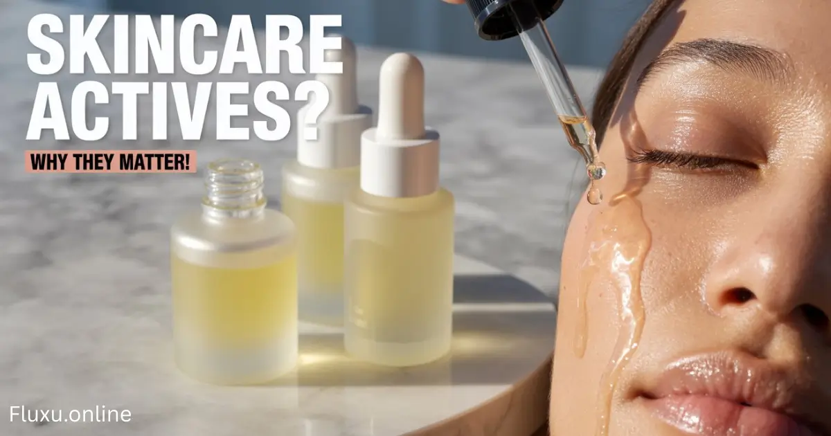 What Are Skincare Actives